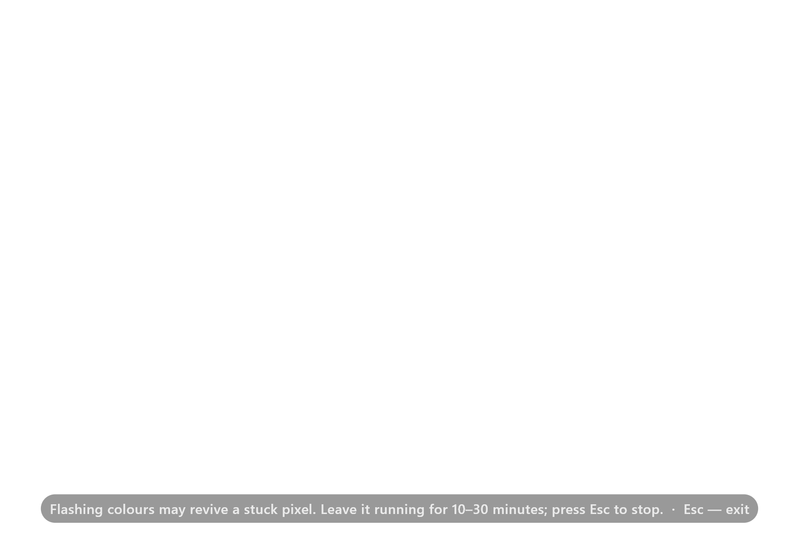 Stuck pixel fix mode: rapid colour flashing with a hint about the recommended 10–30 minutes